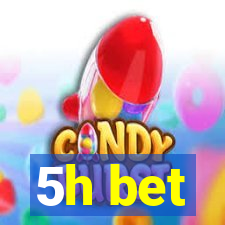 5h bet